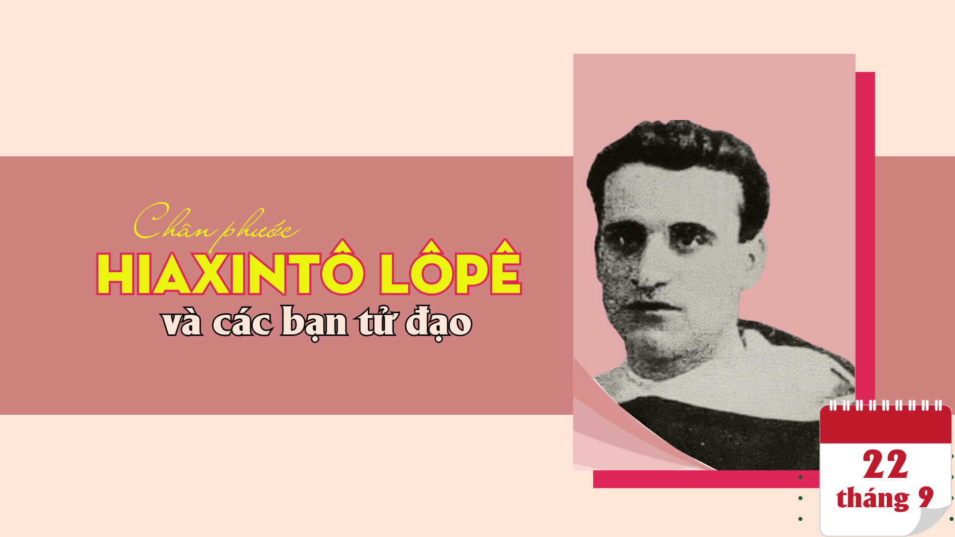 Ngày 22/9 Chân Phước Hi-a-xin-tô Lô-pê và các bạn tử đạo